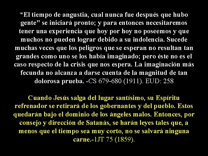“El tiempo de angustia, cual nunca fue después que hubo gente" se iniciará pronto;