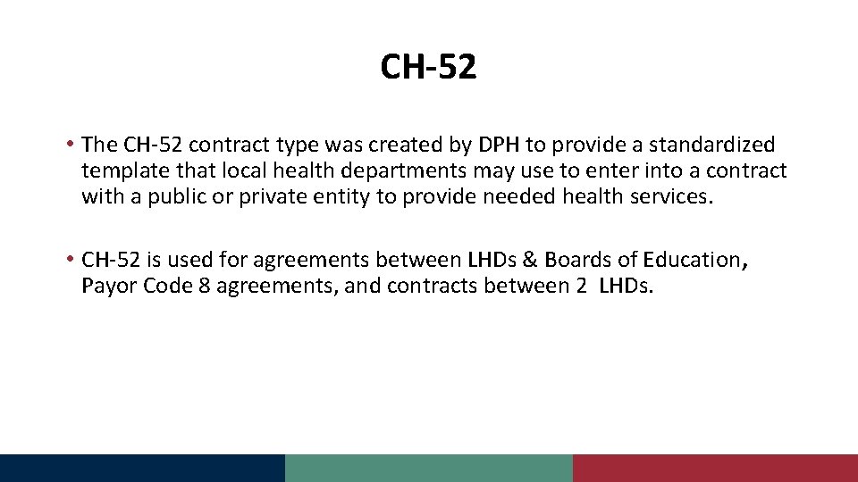 CH-52 • The CH-52 contract type was created by DPH to provide a standardized