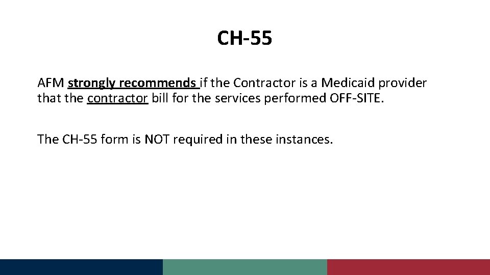 CH-55 AFM strongly recommends if the Contractor is a Medicaid provider that the contractor