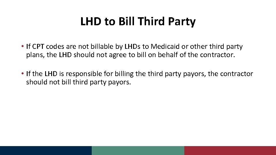 LHD to Bill Third Party • If CPT codes are not billable by LHDs
