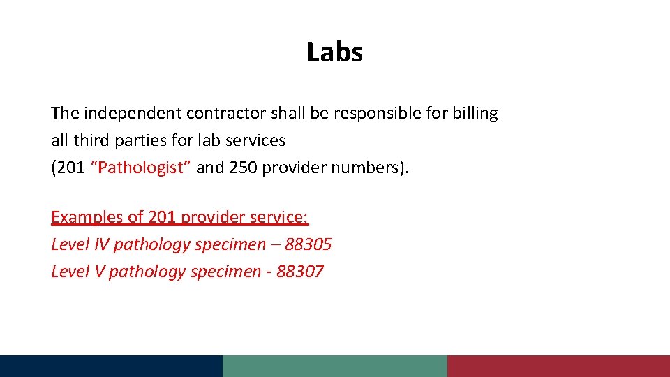 Labs The independent contractor shall be responsible for billing all third parties for lab