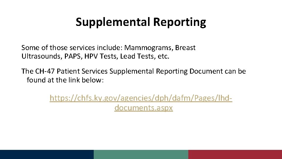 Supplemental Reporting Some of those services include: Mammograms, Breast Ultrasounds, PAPS, HPV Tests, Lead