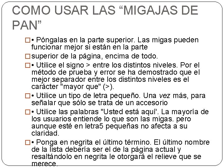 COMO USAR LAS “MIGAJAS DE PAN” � • Póngalas en la parte superior. Las