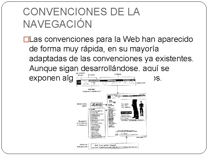 CONVENCIONES DE LA NAVEGACIÓN �Las convenciones para la Web han aparecido de forma muy