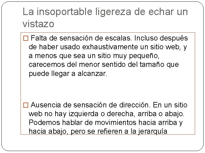 La insoportable ligereza de echar un vistazo � Falta de sensación de escalas. Incluso