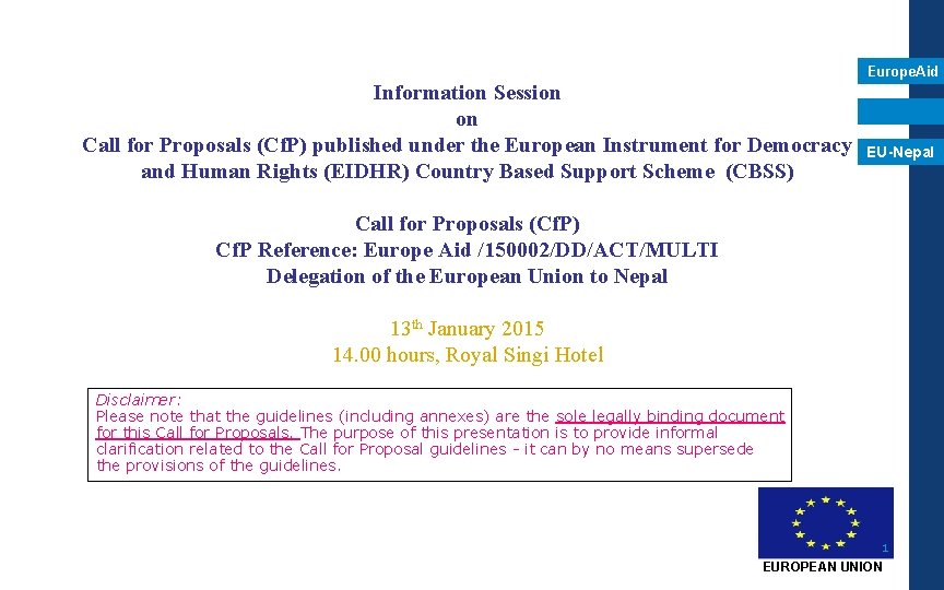 Europe. Aid Information Session on Call for Proposals (Cf. P) published under the European Europe. Aid Information Session on Call for Proposals (Cf. P) published under the European