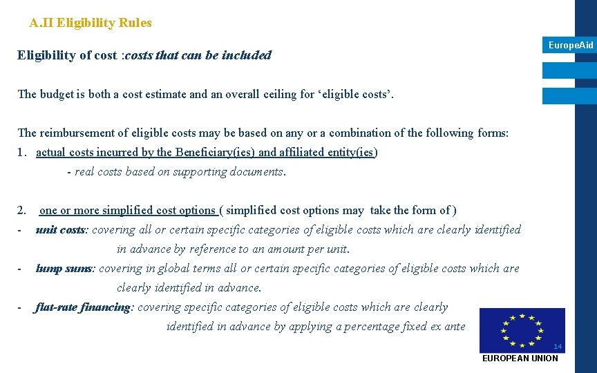 A. II Eligibility Rules Europe. Aid Eligibility of cost : costs that can be A. II Eligibility Rules Europe. Aid Eligibility of cost : costs that can be