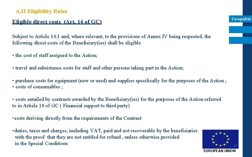 A. II Eligibility Rules Europe. Aid Eligible direct costs (Art. 14 of GC) Subject A. II Eligibility Rules Europe. Aid Eligible direct costs (Art. 14 of GC) Subject