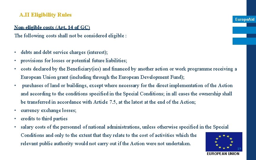 A. II Eligibility Rules Europe. Aid Non-eligible costs (Art. 14 of GC) The following A. II Eligibility Rules Europe. Aid Non-eligible costs (Art. 14 of GC) The following
