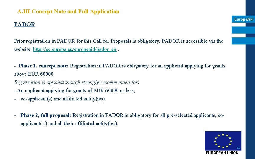 A. III Concept Note and Full Application Europe. Aid PADOR Prior registration in PADOR A. III Concept Note and Full Application Europe. Aid PADOR Prior registration in PADOR
