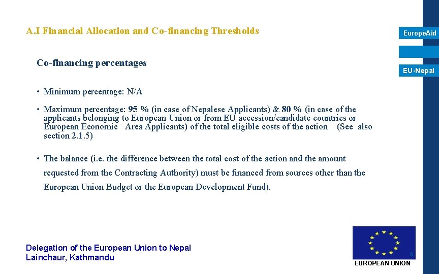 A. I Financial Allocation and Co-financing Thresholds Europe. Aid Co-financing percentages EU-Nepal • Minimum A. I Financial Allocation and Co-financing Thresholds Europe. Aid Co-financing percentages EU-Nepal • Minimum