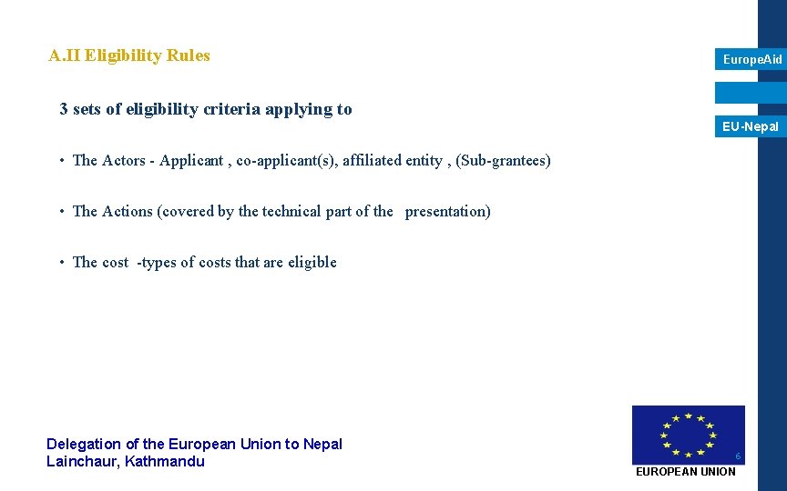 A. II Eligibility Rules Europe. Aid 3 sets of eligibility criteria applying to EU-Nepal A. II Eligibility Rules Europe. Aid 3 sets of eligibility criteria applying to EU-Nepal