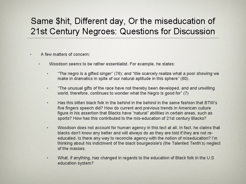 Same $hit, Different day, Or the miseducation of 21 st Century Negroes: Questions for