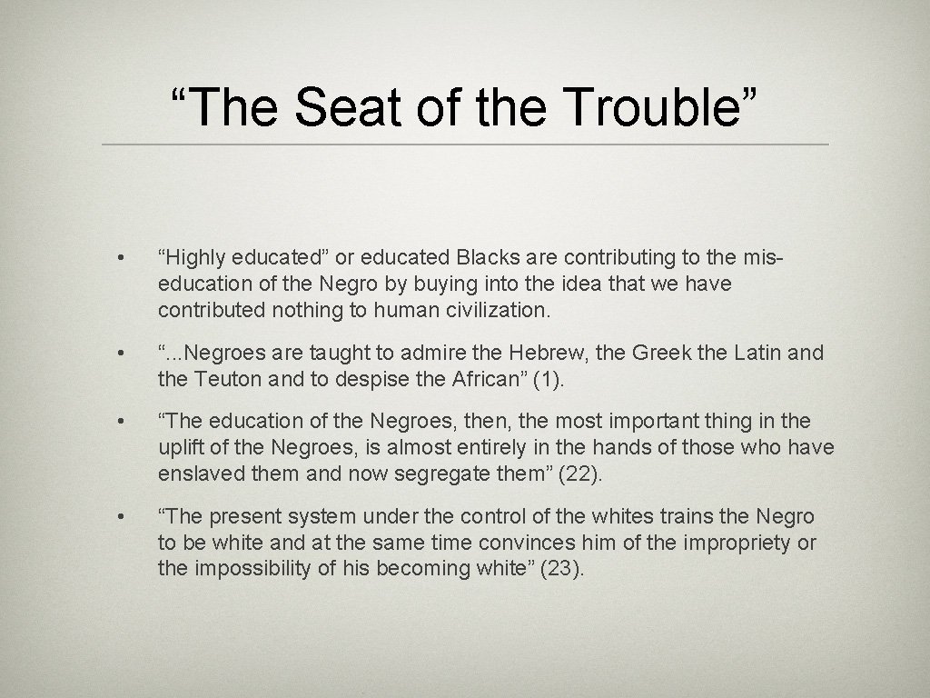 “The Seat of the Trouble” • “Highly educated” or educated Blacks are contributing to