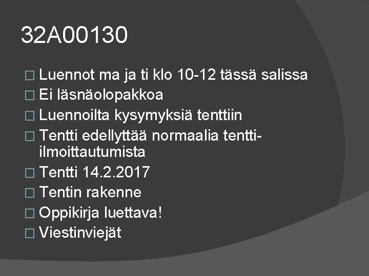 32 A 00130 � Luennot ma ja ti klo 10 12 tässä salissa �