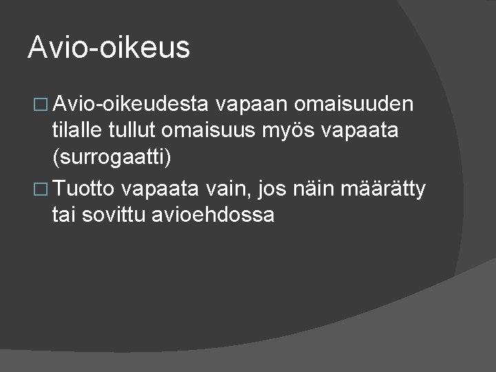 Avio oikeus � Avio oikeudesta vapaan omaisuuden tilalle tullut omaisuus myös vapaata (surrogaatti) �