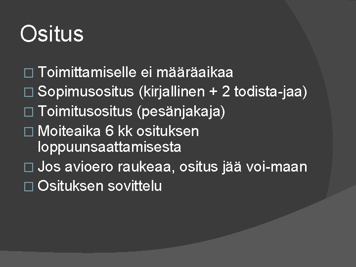 Ositus � Toimittamiselle ei määräaikaa � Sopimusositus (kirjallinen + 2 todista jaa) � Toimitusositus