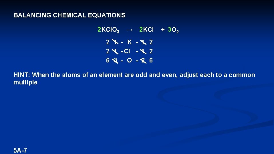 BALANCING CHEMICAL EQUATIONS 2 KCl. O 3 → 2 KCl + 3 O 2