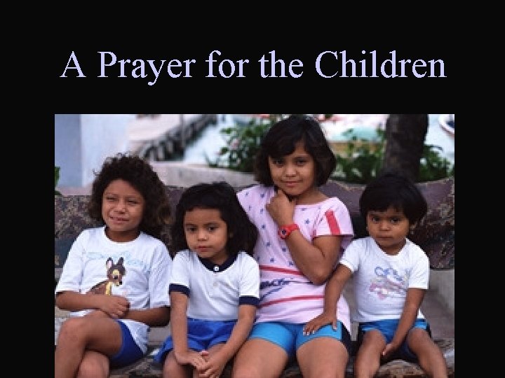 A Prayer for the Children 
