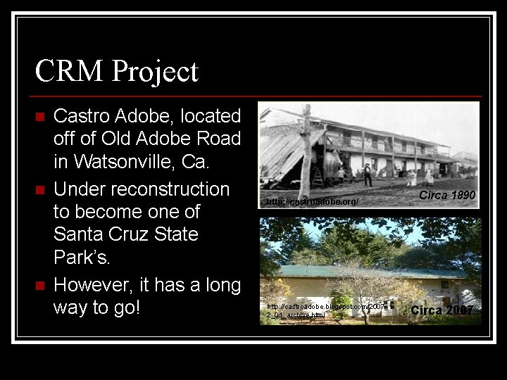 CRM Project n n n Castro Adobe, located off of Old Adobe Road in