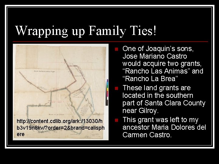 Wrapping up Family Ties! n n http: //content. cdlib. org/ark: /13030/h b 3 v