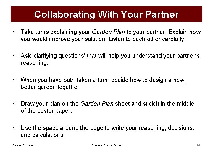 Collaborating With Your Partner • Take turns explaining your Garden Plan to your partner.