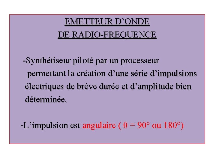 EMETTEUR D’ONDE DE RADIO-FREQUENCE -Synthétiseur piloté par un processeur permettant la création d’une série