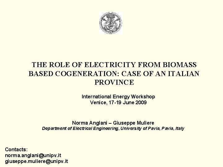 THE ROLE OF ELECTRICITY FROM BIOMASS BASED COGENERATION: CASE OF AN ITALIAN PROVINCE International