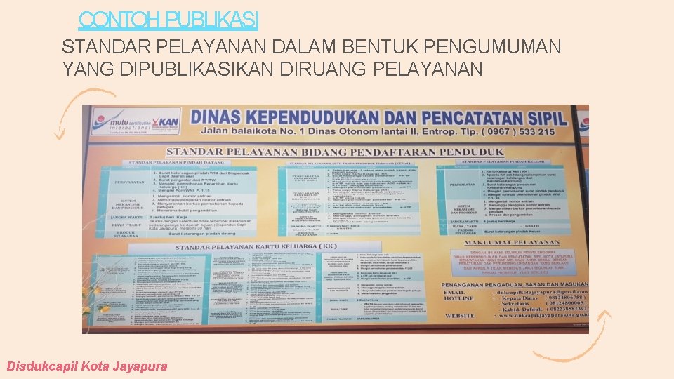 CONTOH PUBLIKASI STANDAR PELAYANAN DALAM BENTUK PENGUMUMAN YANG DIPUBLIKASIKAN DIRUANG PELAYANAN Disdukcapil Kota Jayapura