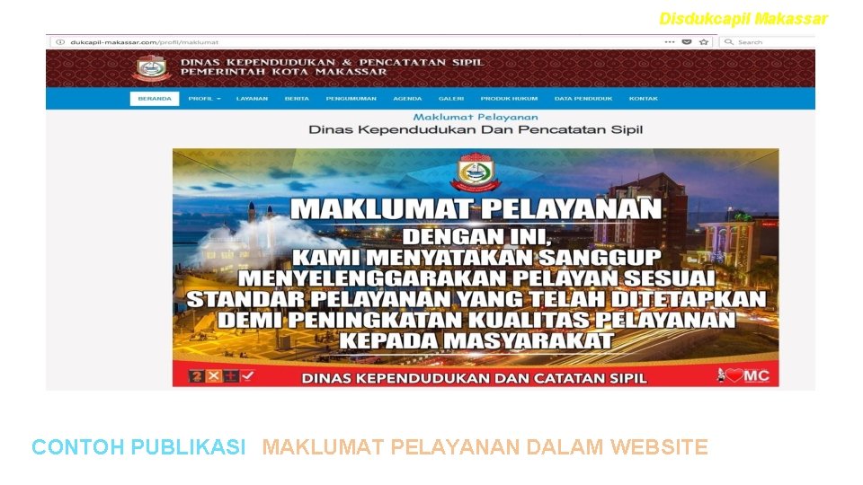 Disdukcapil Makassar Place your screenshot here CONTOH PUBLIKASI MAKLUMAT PELAYANAN DALAM WEBSITE 