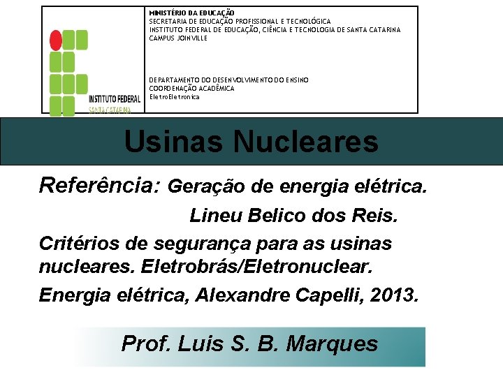 MINISTÉRIO DA EDUCAÇÃO SECRETARIA DE EDUCAÇÃO PROFISSIONAL E TECNOLÓGICA INSTITUTO FEDERAL DE EDUCAÇÃO, CIÊNCIA MINISTÉRIO DA EDUCAÇÃO SECRETARIA DE EDUCAÇÃO PROFISSIONAL E TECNOLÓGICA INSTITUTO FEDERAL DE EDUCAÇÃO, CIÊNCIA