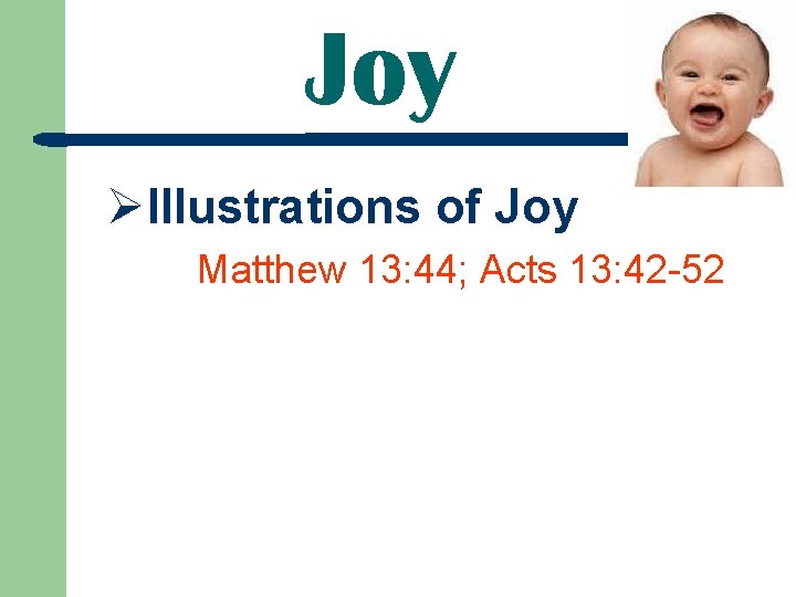 Joy ØIllustrations of Joy Matthew 13: 44; Acts 13: 42 -52 