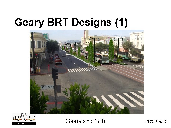 Geary BRT Designs (1) Geary and 17 th 1/30/03 Page 15 