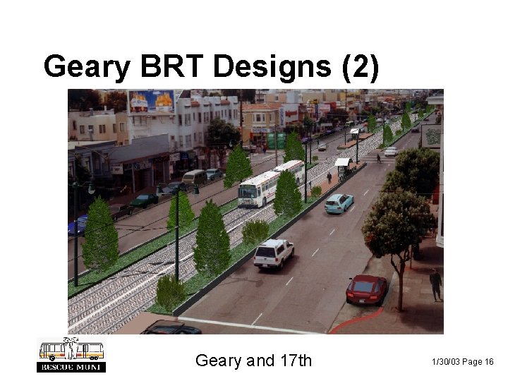 Geary BRT Designs (2) Geary and 17 th 1/30/03 Page 16 