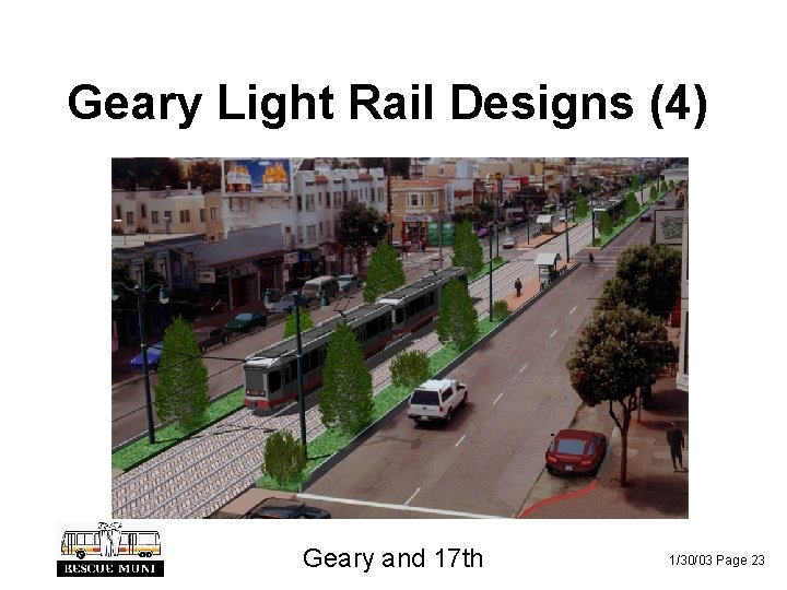 Geary Light Rail Designs (4) Geary and 17 th 1/30/03 Page 23 