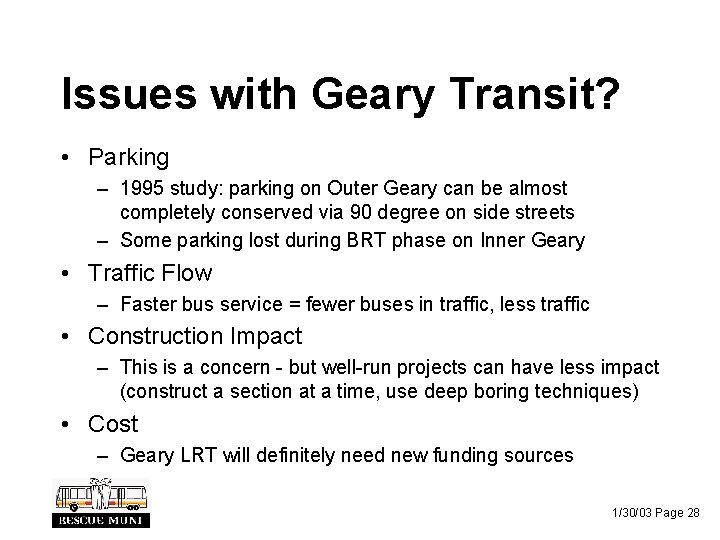 Issues with Geary Transit? • Parking – 1995 study: parking on Outer Geary can