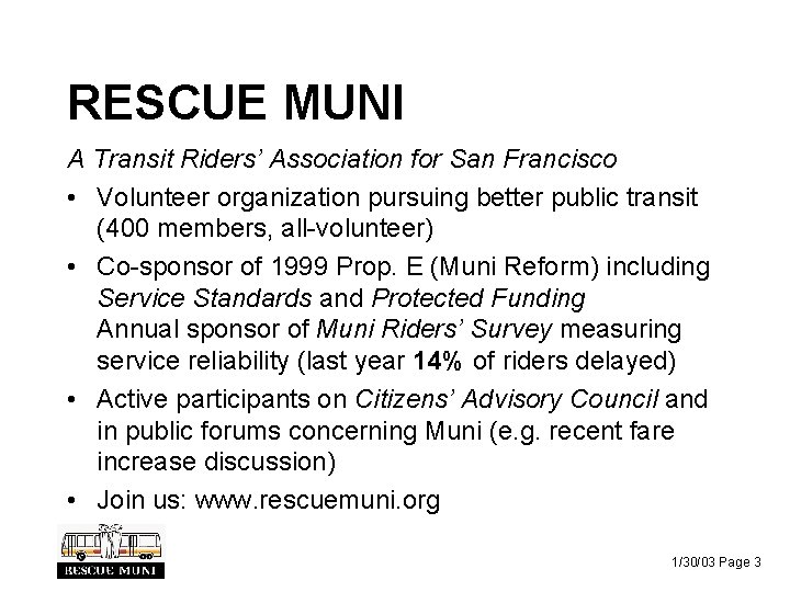 RESCUE MUNI A Transit Riders’ Association for San Francisco • Volunteer organization pursuing better