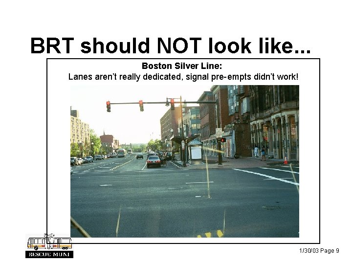 BRT should NOT look like. . . Boston Silver Line: Lanes aren’t really dedicated,