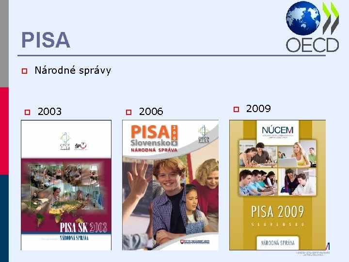 PISA p p Národné správy 2003 p 2006 p 2009 