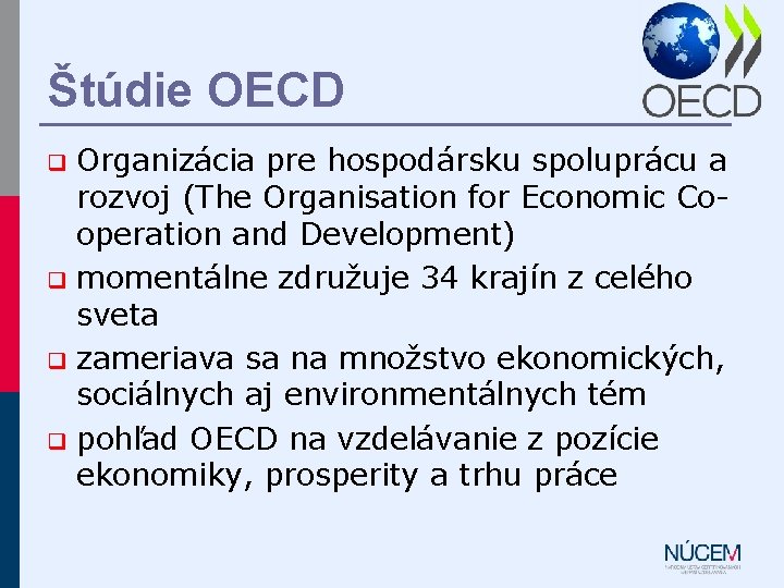 Štúdie OECD Organizácia pre hospodársku spoluprácu a rozvoj (The Organisation for Economic Cooperation and