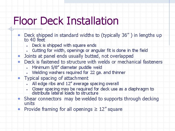 Floor Deck Installation • Deck shipped in standard widths to (typically 36” ) in