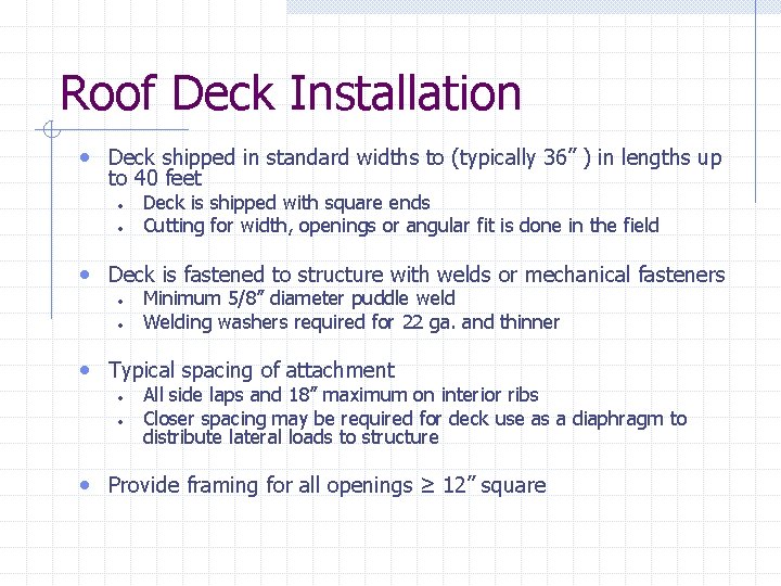 Roof Deck Installation • Deck shipped in standard widths to (typically 36” ) in