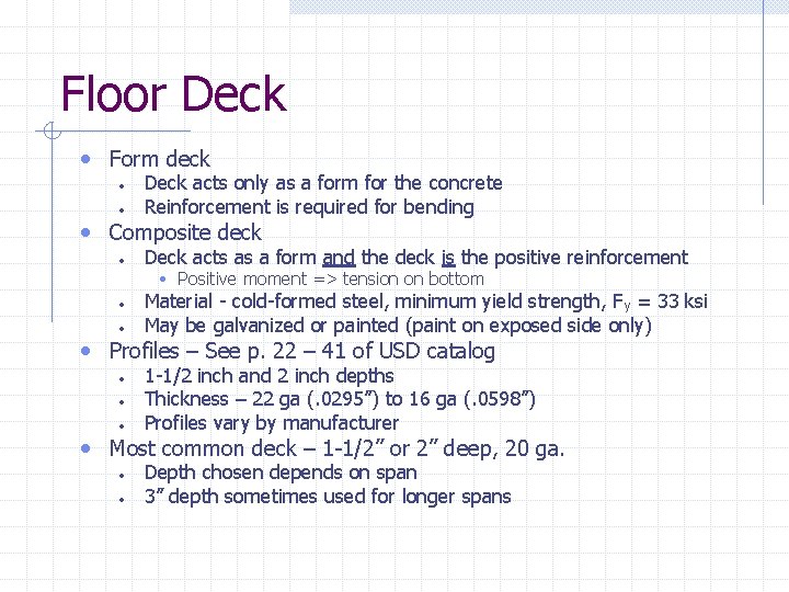 Floor Deck • Form deck • Deck acts only as a form for the