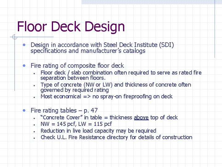 Floor Deck Design • Design in accordance with Steel Deck Institute (SDI) specifications and