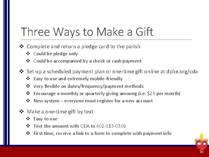 Three Ways to Make a Gift v Complete and return a pledge card to