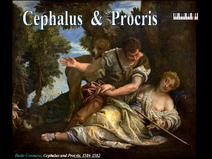 Paolo Veronese, Cephalus and Procris, 1580 -1582 