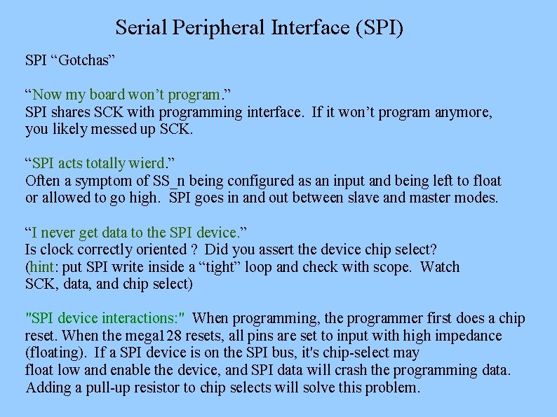 Serial Peripheral Interface (SPI) SPI “Gotchas” “Now my board won’t program. ” SPI shares