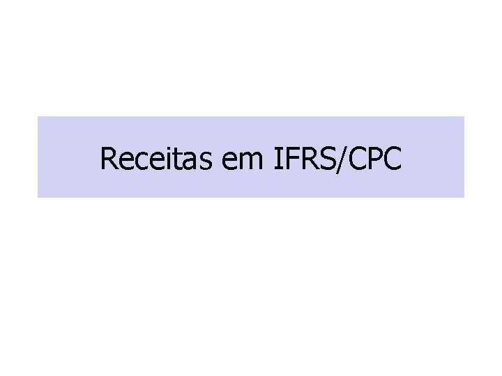 Receitas em IFRS/CPC 