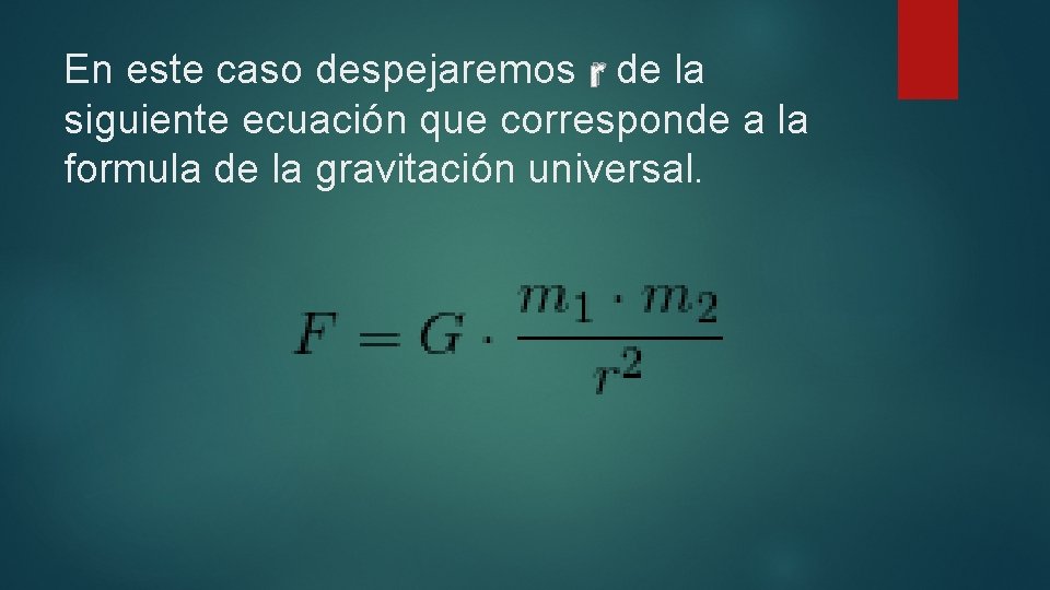 En este caso despejaremos r de la siguiente ecuación que corresponde a la formula
