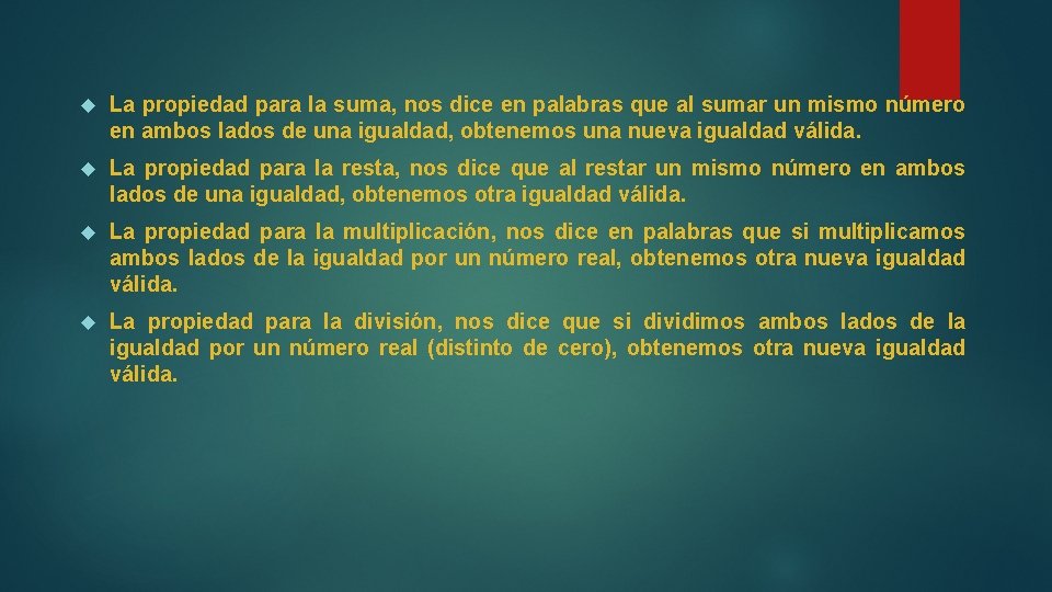  La propiedad para la suma, nos dice en palabras que al sumar un